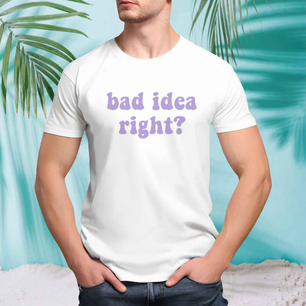 Olivia Rodrigo Bad Right shirt