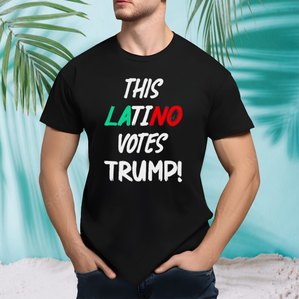 This Latino Votes Trump T-Shirt