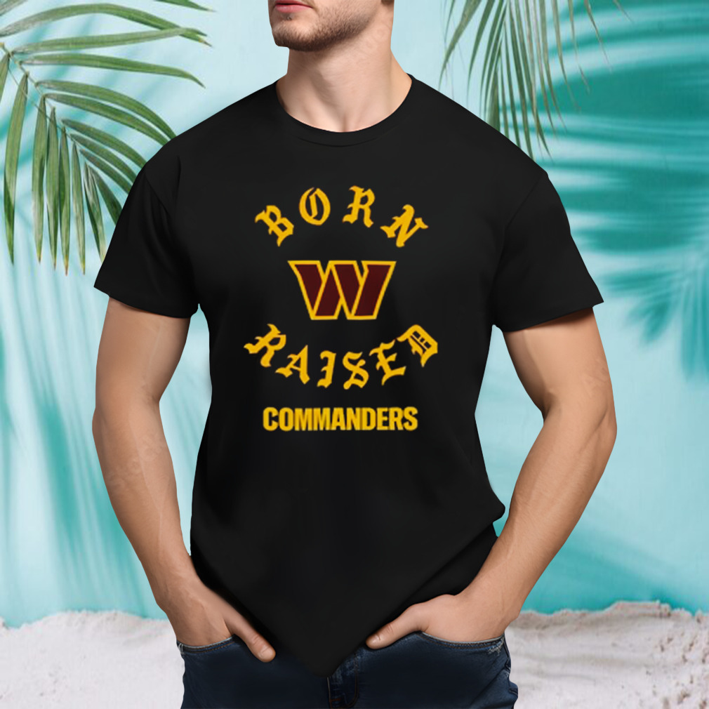 Washington Commanders Born x Raised 2023 T-Shirt