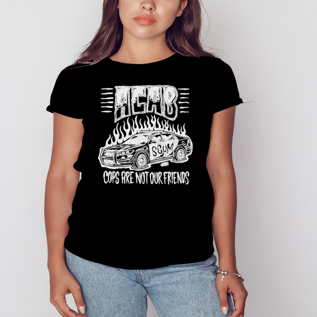 Acab Cops Are Not Our Friends shirt 2 Women's tshirt