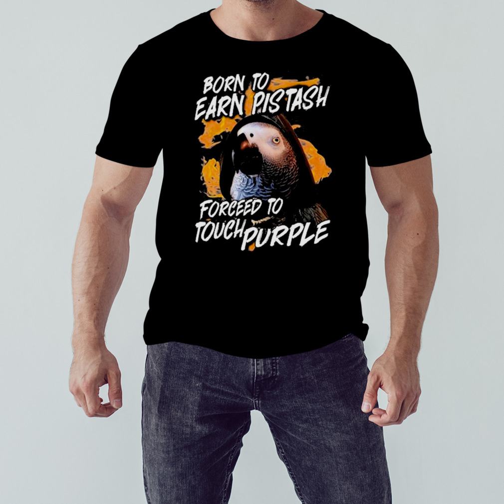 Apolloandfrens Born To Earn Pistash Forced To Touch Purple T Shirt 1 Unisex tshirt