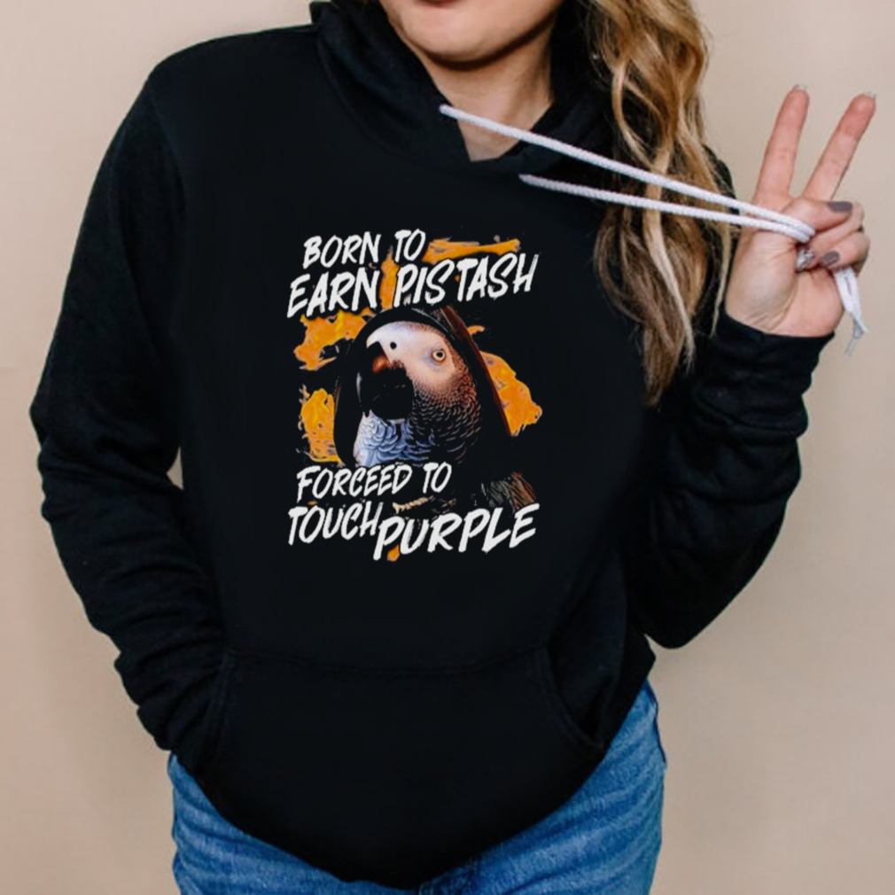 Apolloandfrens Born To Earn Pistash Forced To Touch Purple T Shirt 5 Hoodies