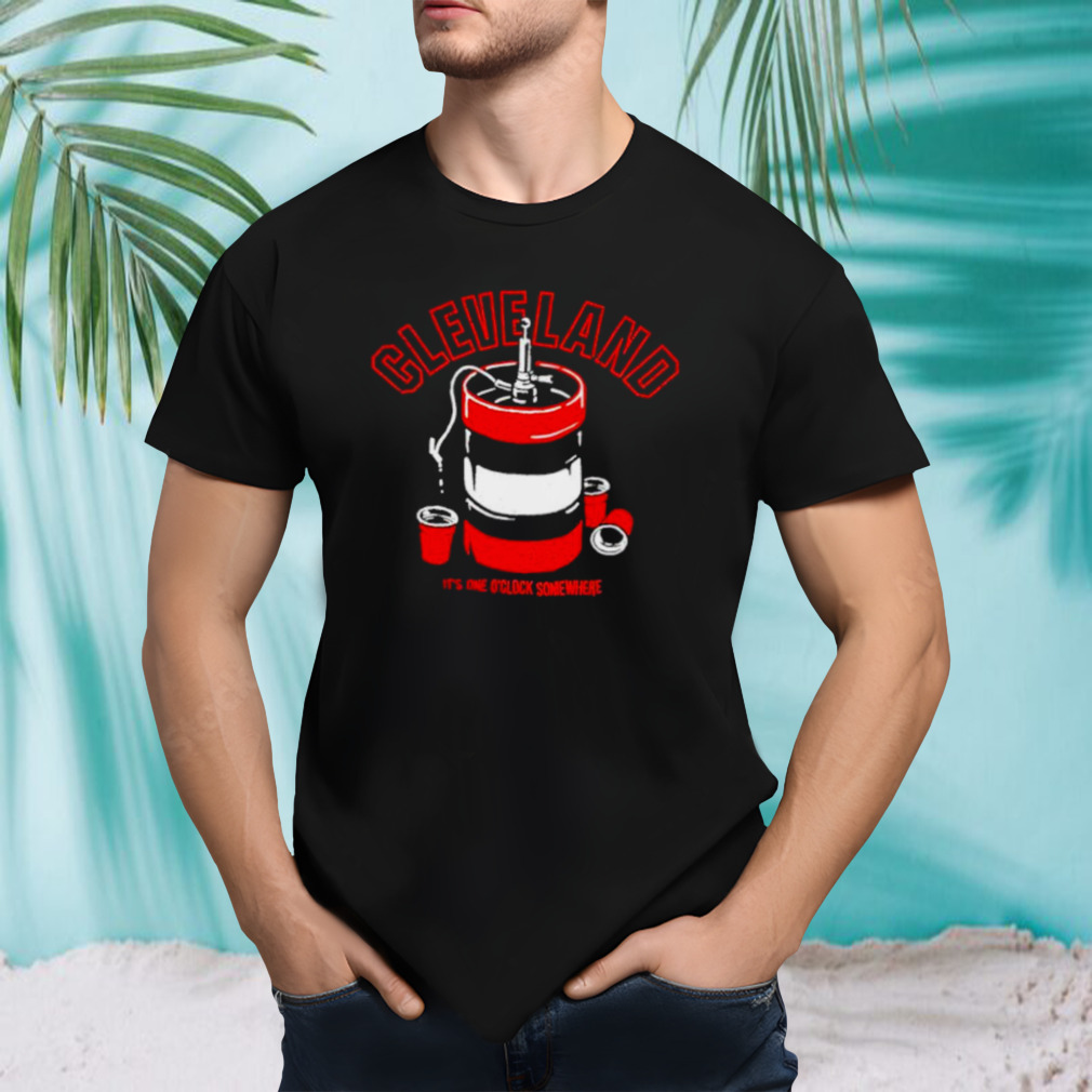 Cleveland Football it’s one o’clock somewhere shirt