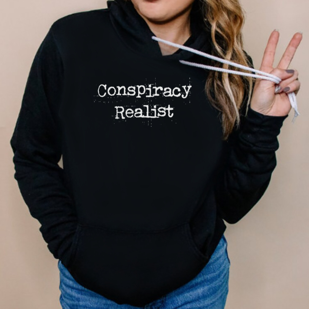 Conspiracy realist shirt 5 Hoodies