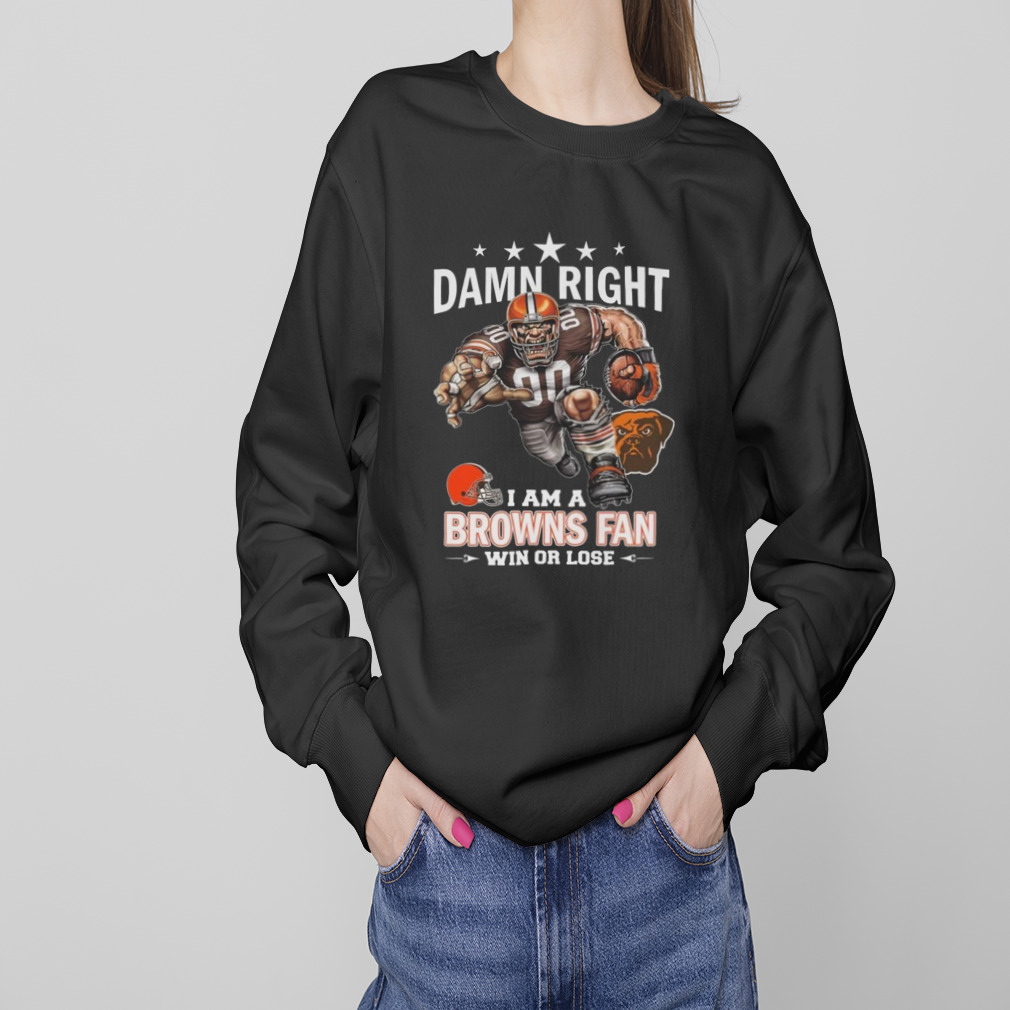 Damn Right I Am A Cleveland browns Fan Win Or Lose Mascot T-Shirt 4 Sweaters