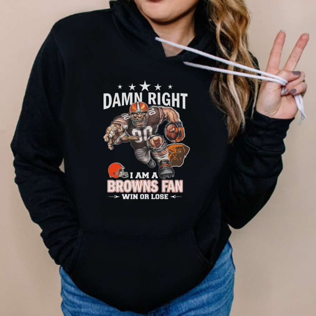 Damn Right I Am A Cleveland browns Fan Win Or Lose Mascot T-Shirt 5 Hoodies