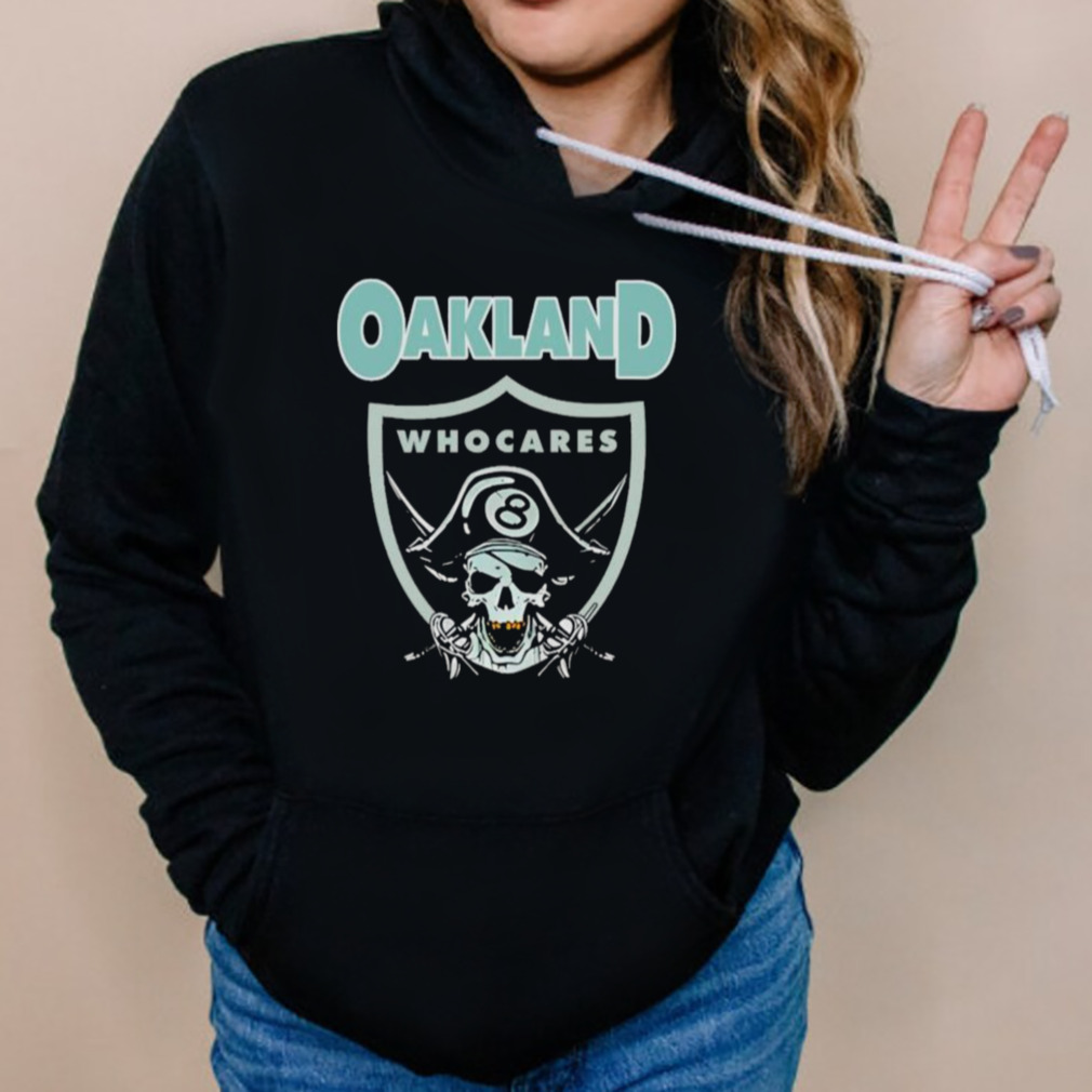 Oakland Who Cares 8 Raiders Skull t-shirt, hoodie, sweater, long