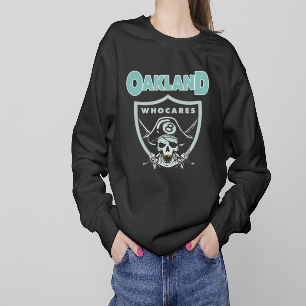 Oakland Who Cares 8 Raiders Skull shirt, hoodie, longsleeve