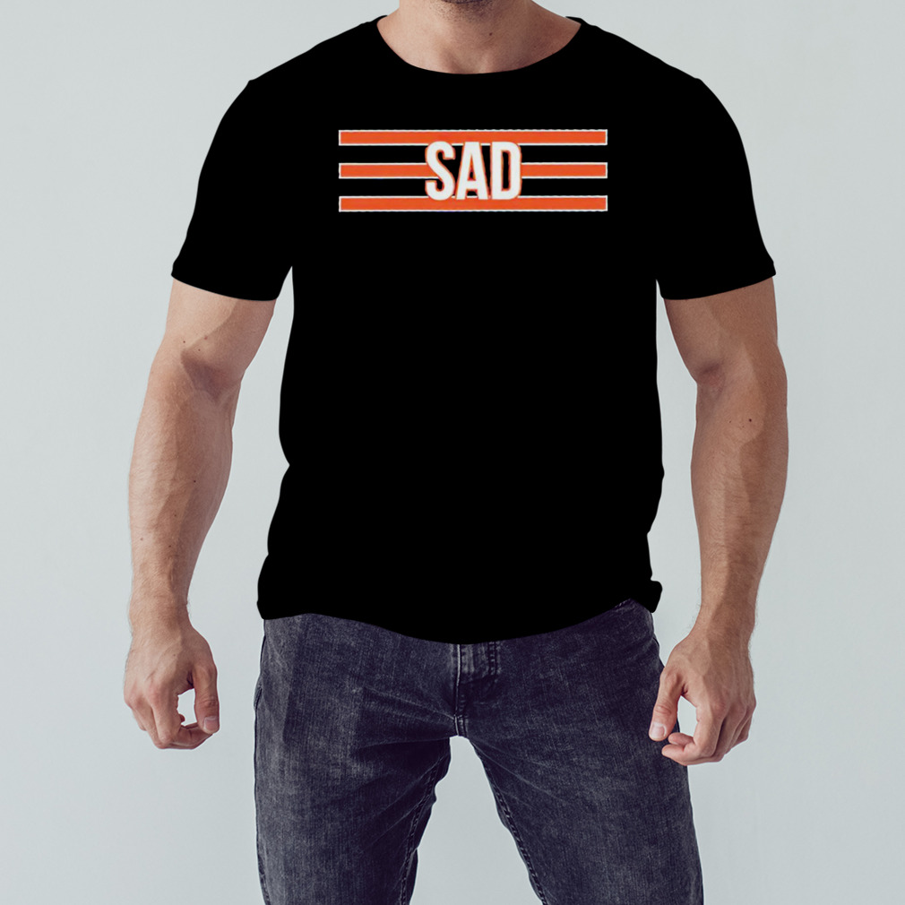 Official chicago Bears Sad T-Shirts, hoodie, tank top, sweater and long  sleeve t-shirt