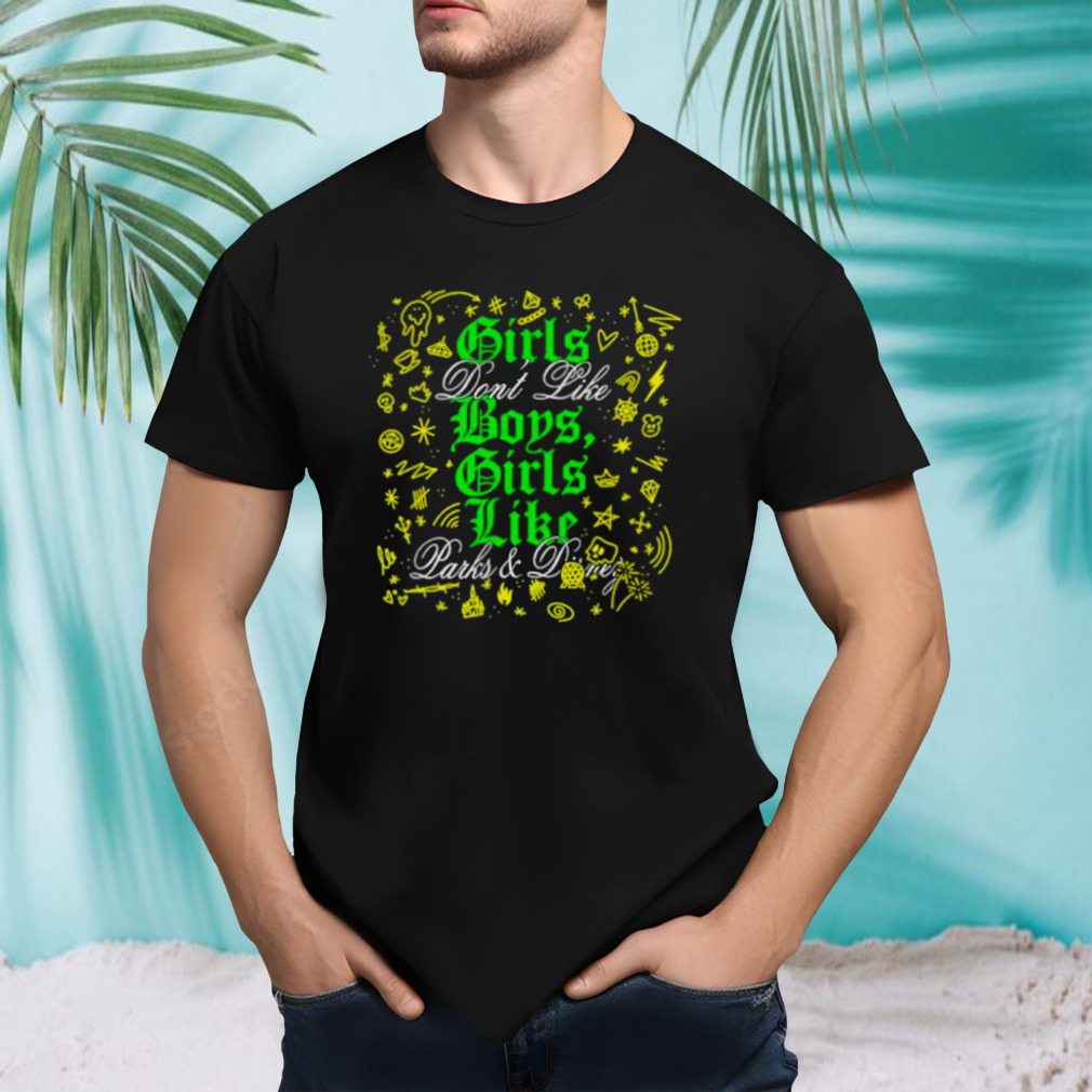 Girls don’t like boys girls like shirt
