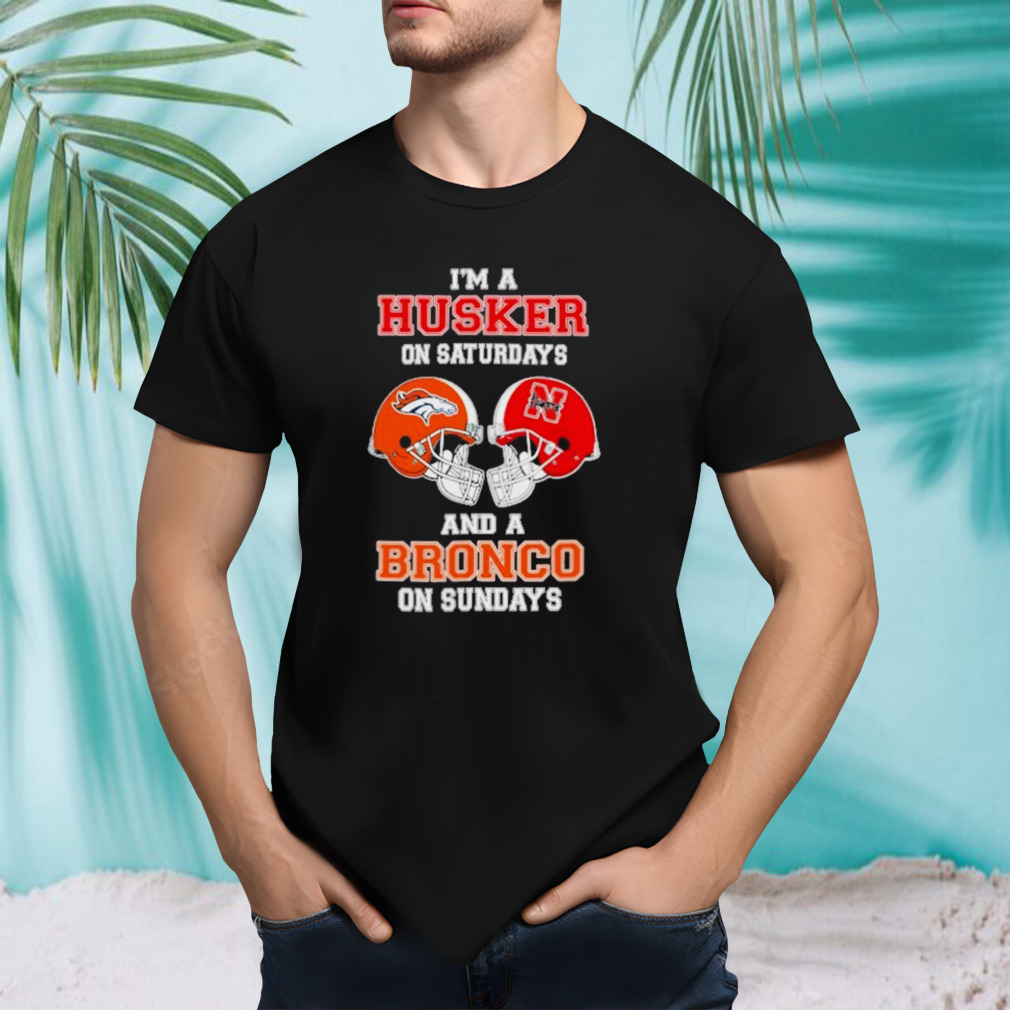 I’m A Huskers On Saturdays And A Broncos On Sundays Helmet 2023 T-Shirt