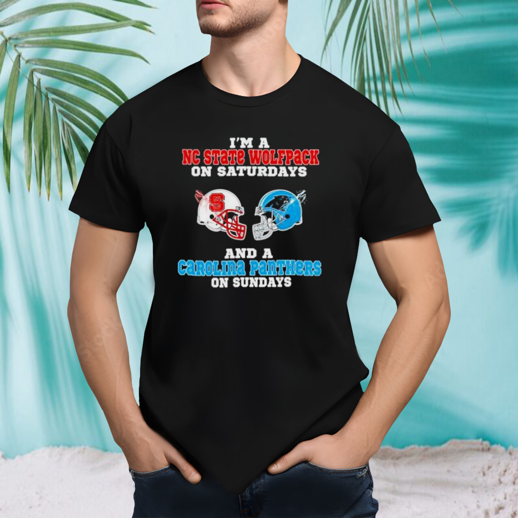 I’m A Nc State Wolfpack On Saturdays And A Carolina Panthers On Sundays 2023 shirt