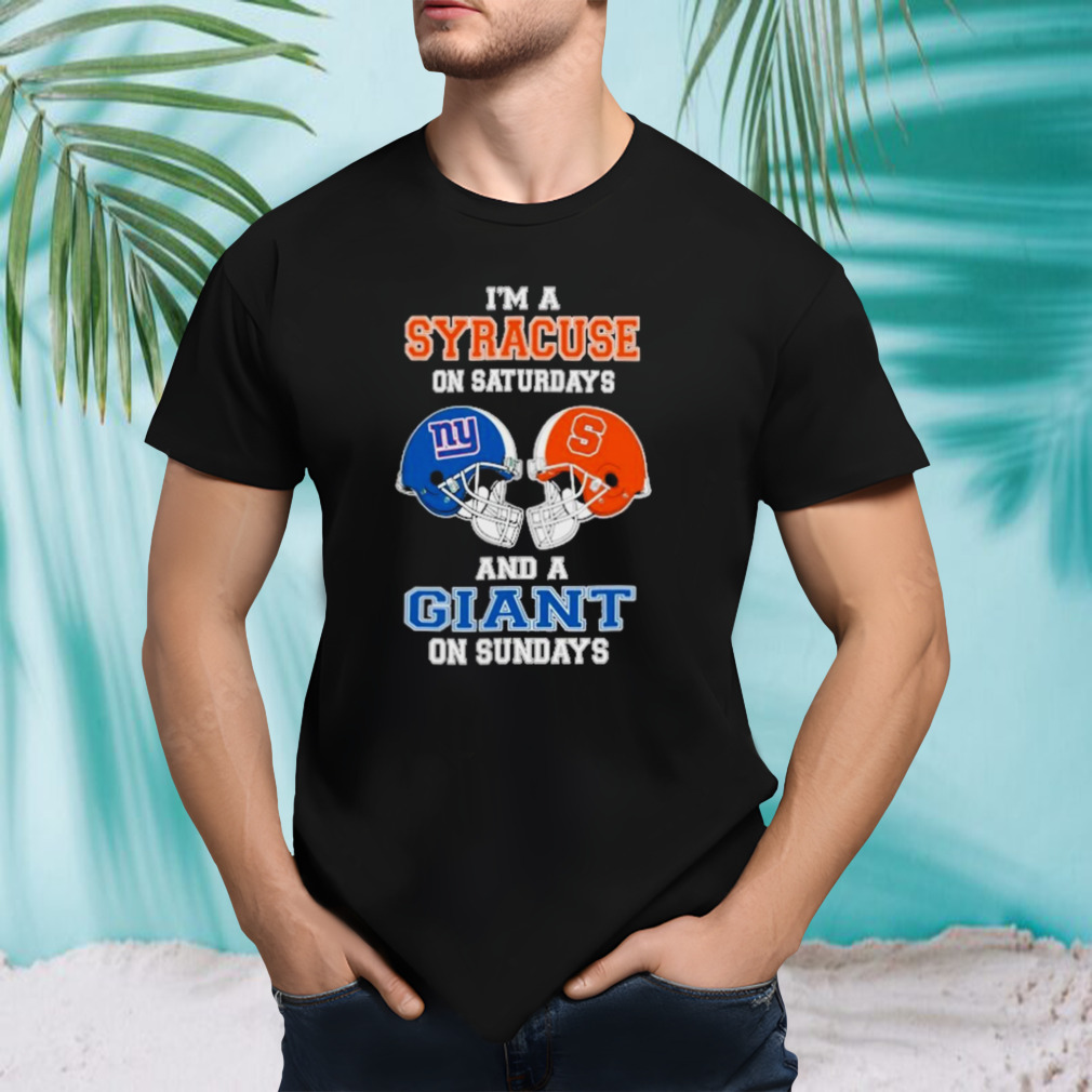 I’m A Syracuse On Saturdays And A Giants On Sundays Helmet 2023 T-Shirt