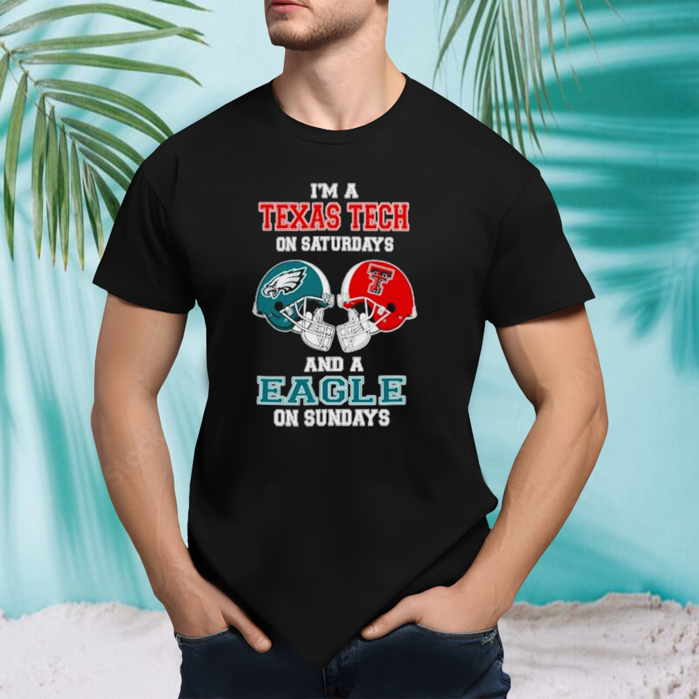 I’m A Texas Tech On Saturdays And A Eagles On Sundays Helmet 2023 T-Shirt