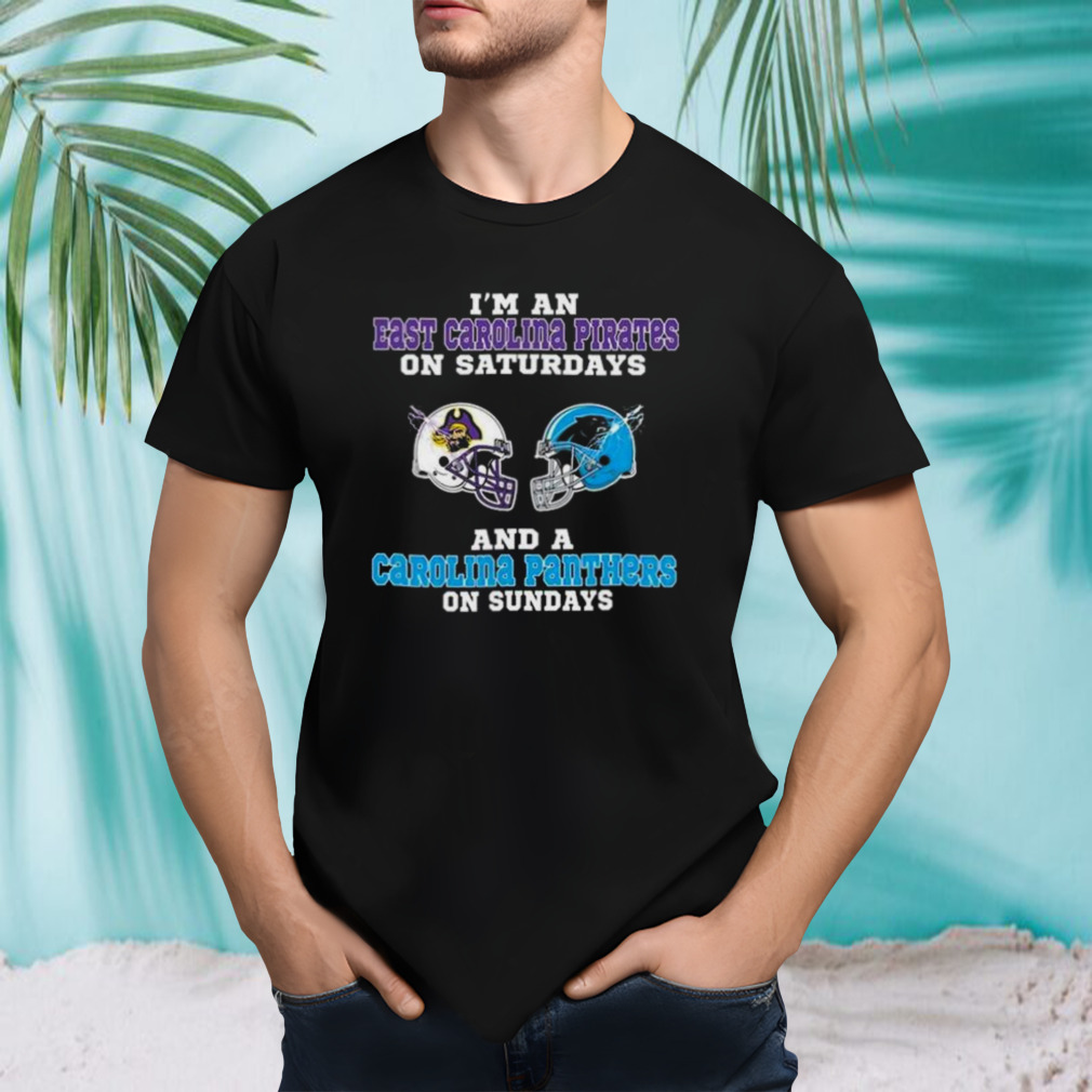 I’m An East Carolina Pirates On Saturdays And A Carolina Panthers On Sundays 2023 shirt