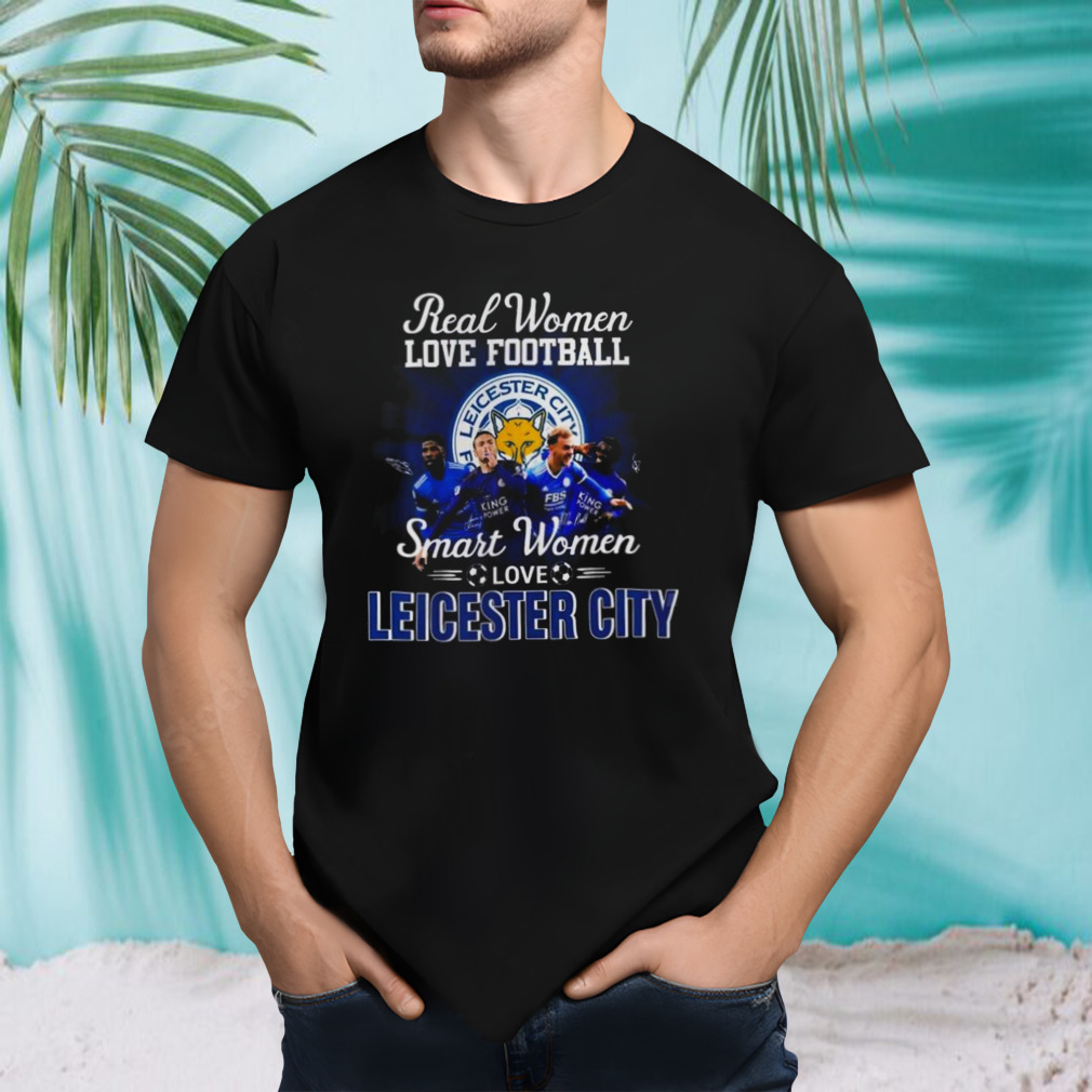 Real Women Love Football Smart Women Love Leicester City Signatures T-shirt