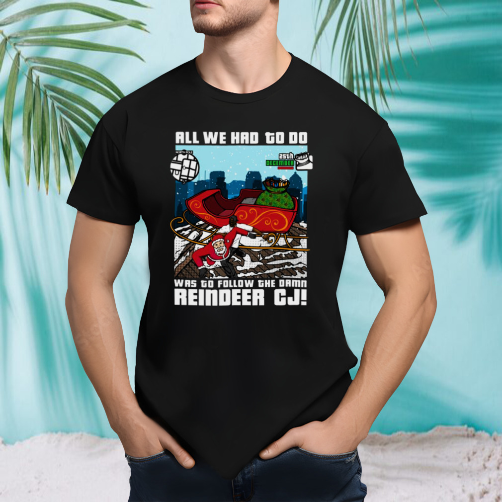 Reindeer Cj Christmas Grand Theft Auto Gta shirt