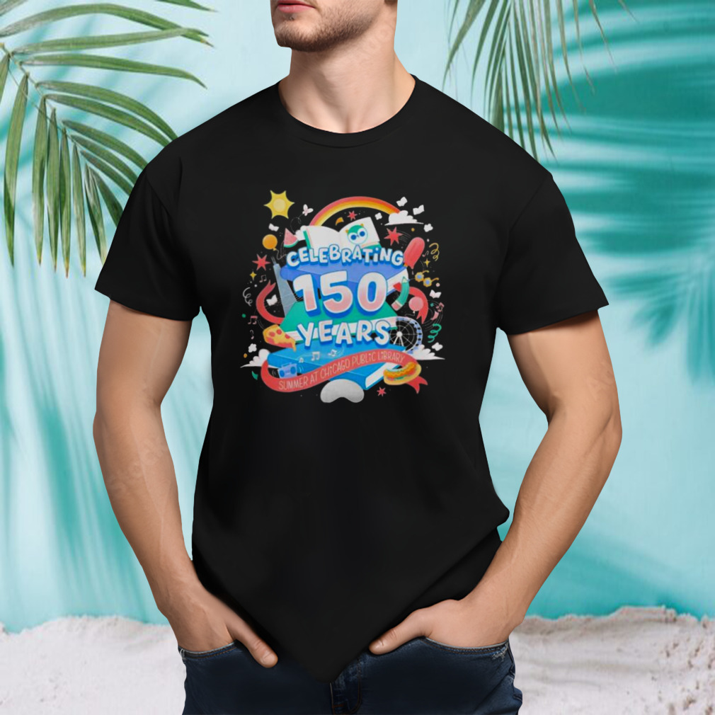 Celebrating 150 years summer at chicago public library Shirt