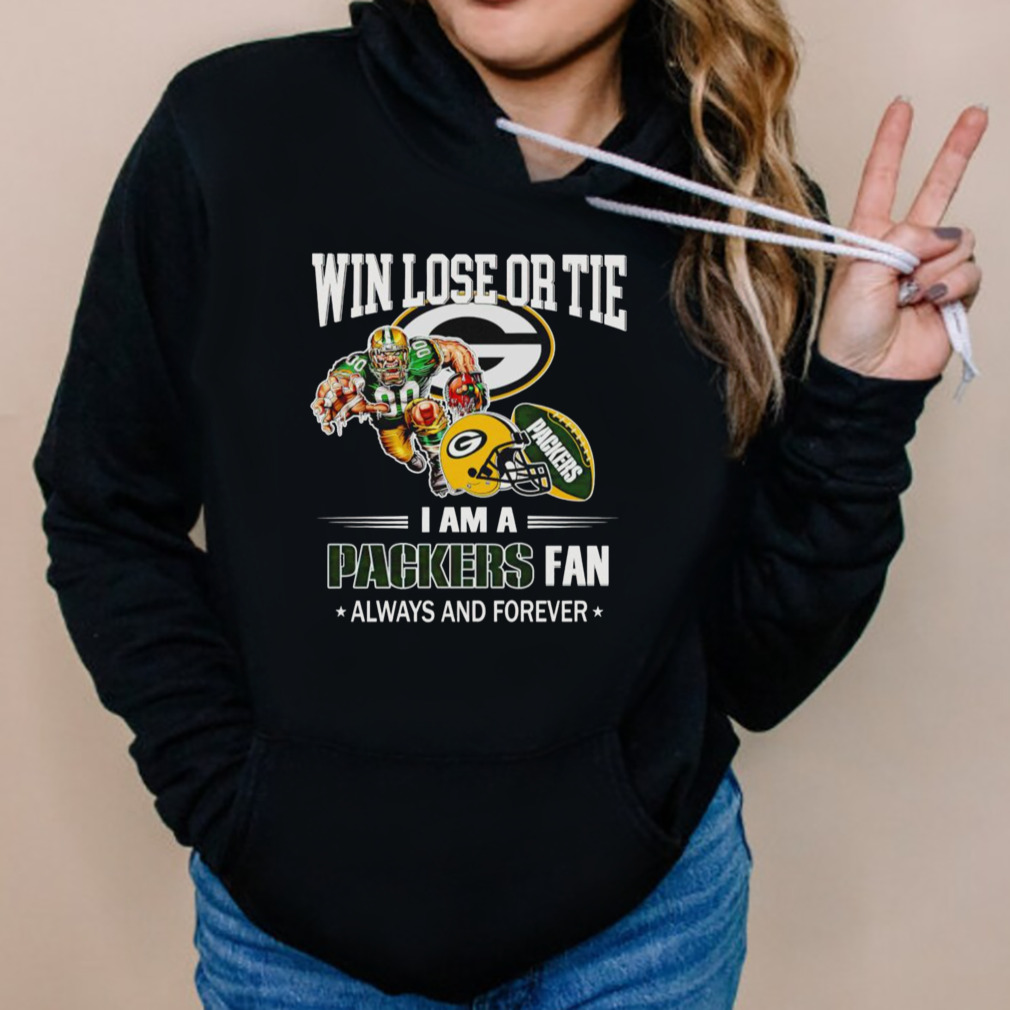 Green Bay Packers win lose or tie I am a Packers fan always and forever shirt 5 Hoodies