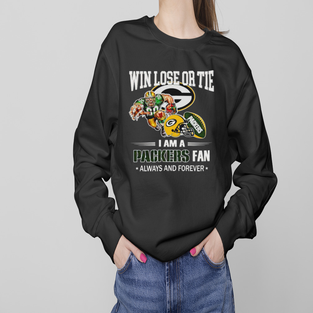 Green Bay Packers win lose or tie I am a Packers fan always and forever shirt 4 Sweaters
