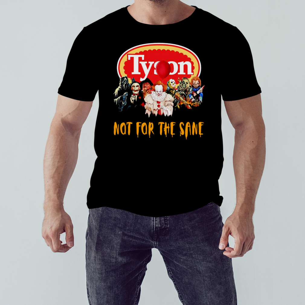 Horror movie characters Tyson not for the same shirt 1 Unisex tshirt