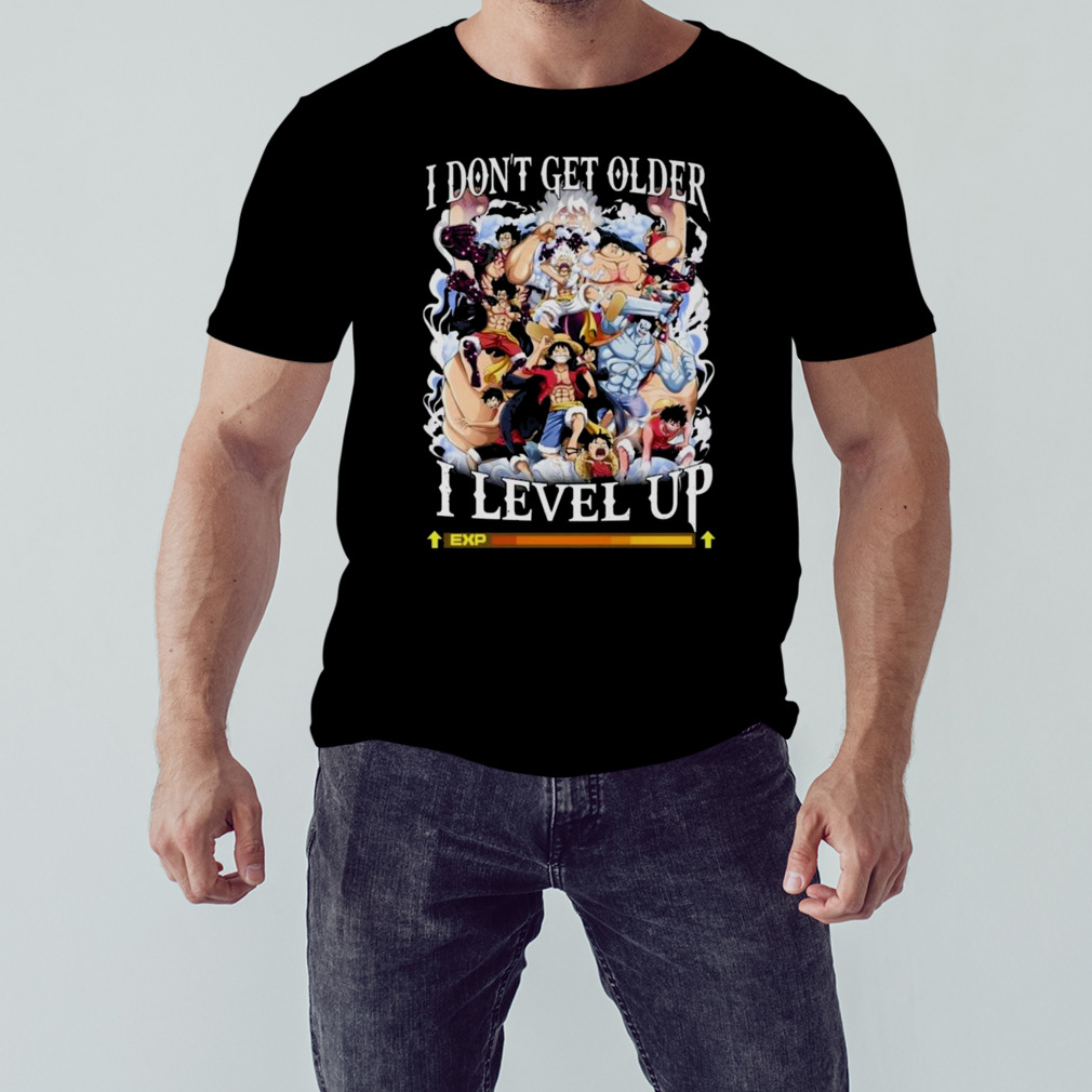 I Don’t Get Older I Level Up Monkey D. Luffy T-shirt