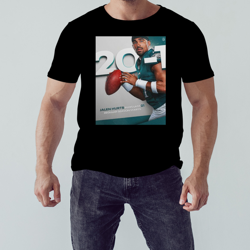 Philadelphia Eagles Jalen Hurts In His Last 21 Regular Season Starts NFL  News T-Shirt - Binteez