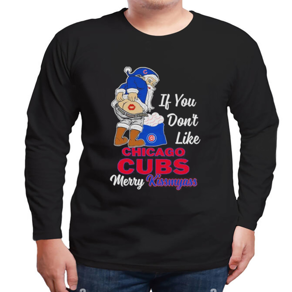 Santa Butt If you don't like Chicago Cubs merry kissmyass