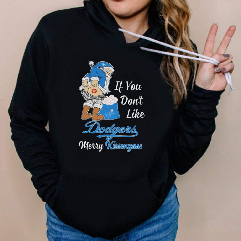 Santa Butt If you don't like Los Angeles Dodgers Merry Kissmyass