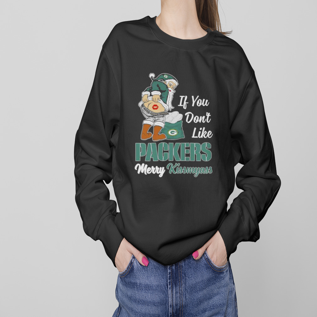 Santa Butt If You Don't Like Green Bay Packers Merry Kissmyass Christmas  Shirt