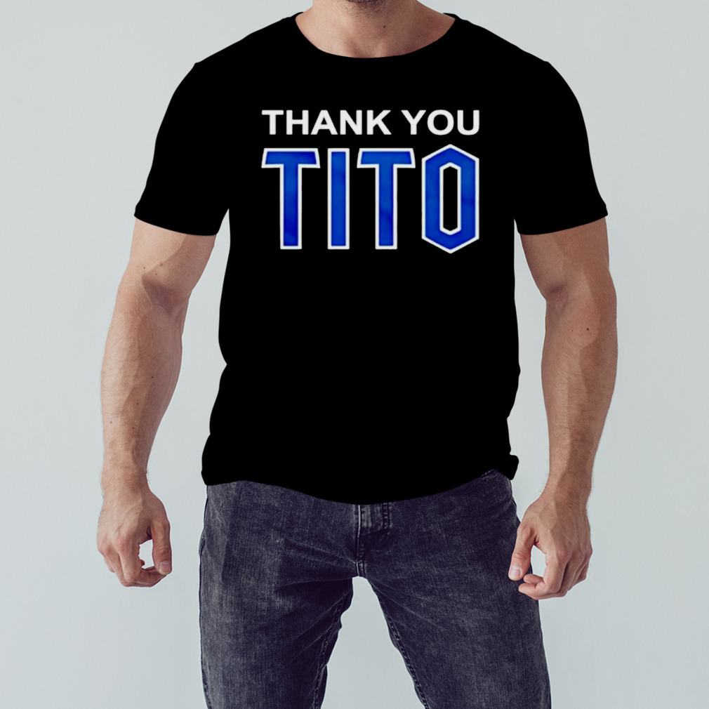 Thank you Tito shirt