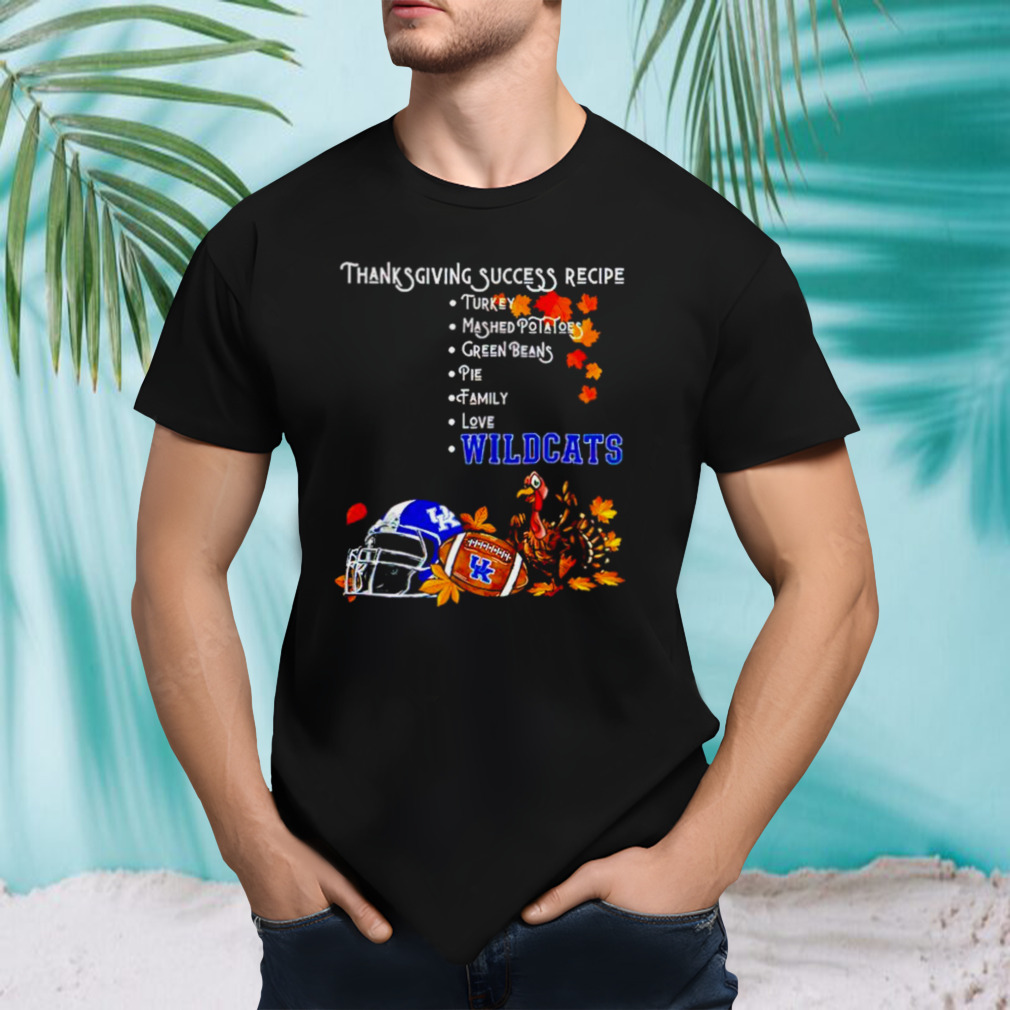 Kentucky Wildcats Thanksgiving success recipe shirt