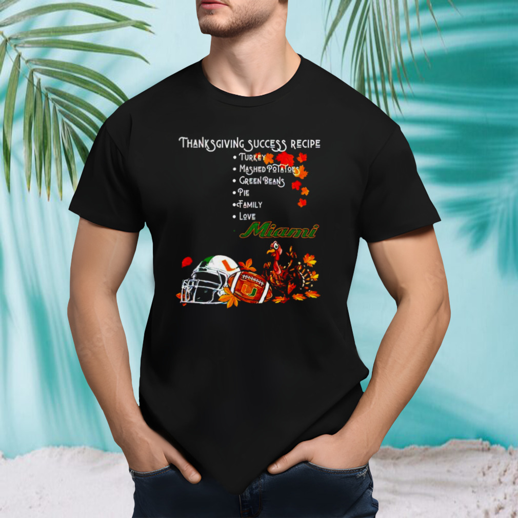 Miami Hurricanes Thanksgiving success recipe shirt