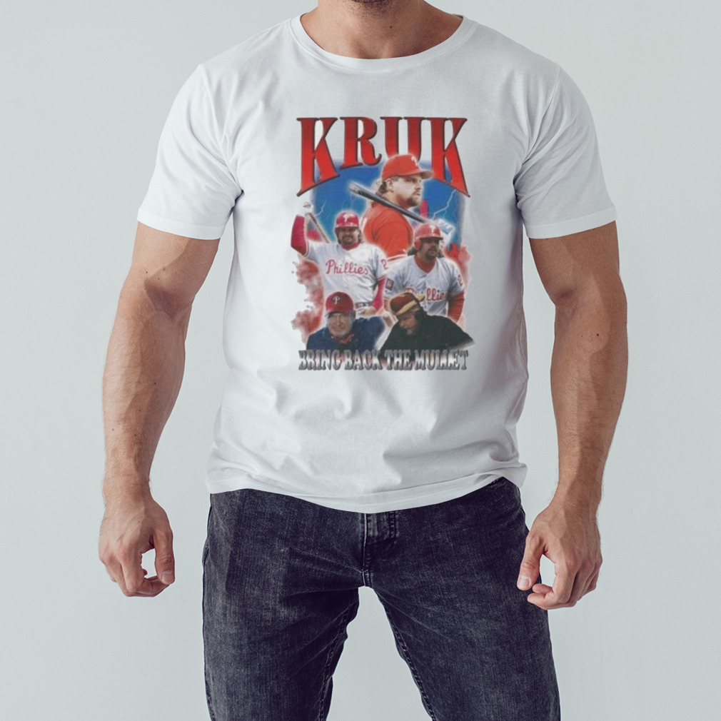 Official Philadelphia Phillies John Kruk Bootleg Bring Back The Mullet 2023  T-Shirt, hoodie, sweater, long sleeve and tank top