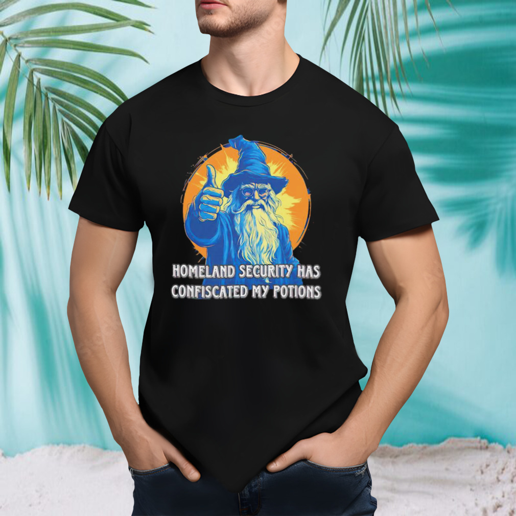 Wizard homeland security has confiscated my potions shirt