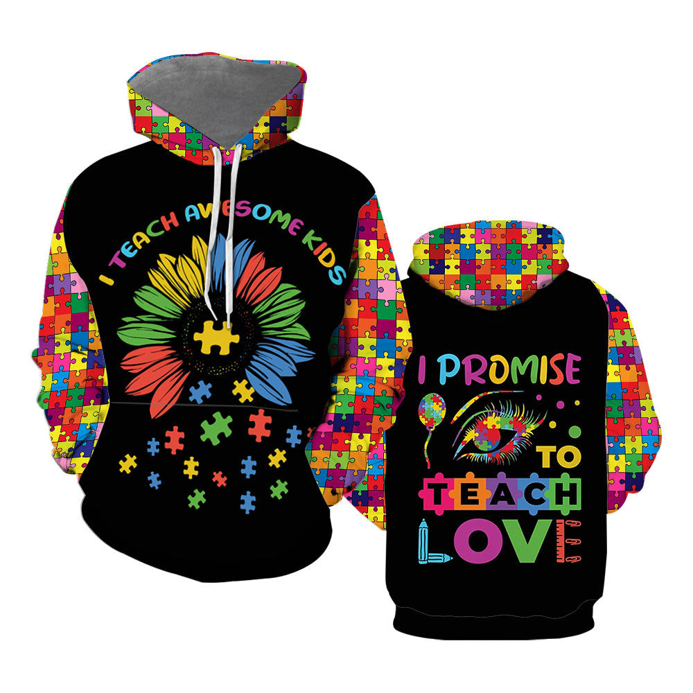 Autism Awareness Teacher I Teach Awesome Kids Promise To Teach Love Hoodie Over Print For Men _ Women HP5733