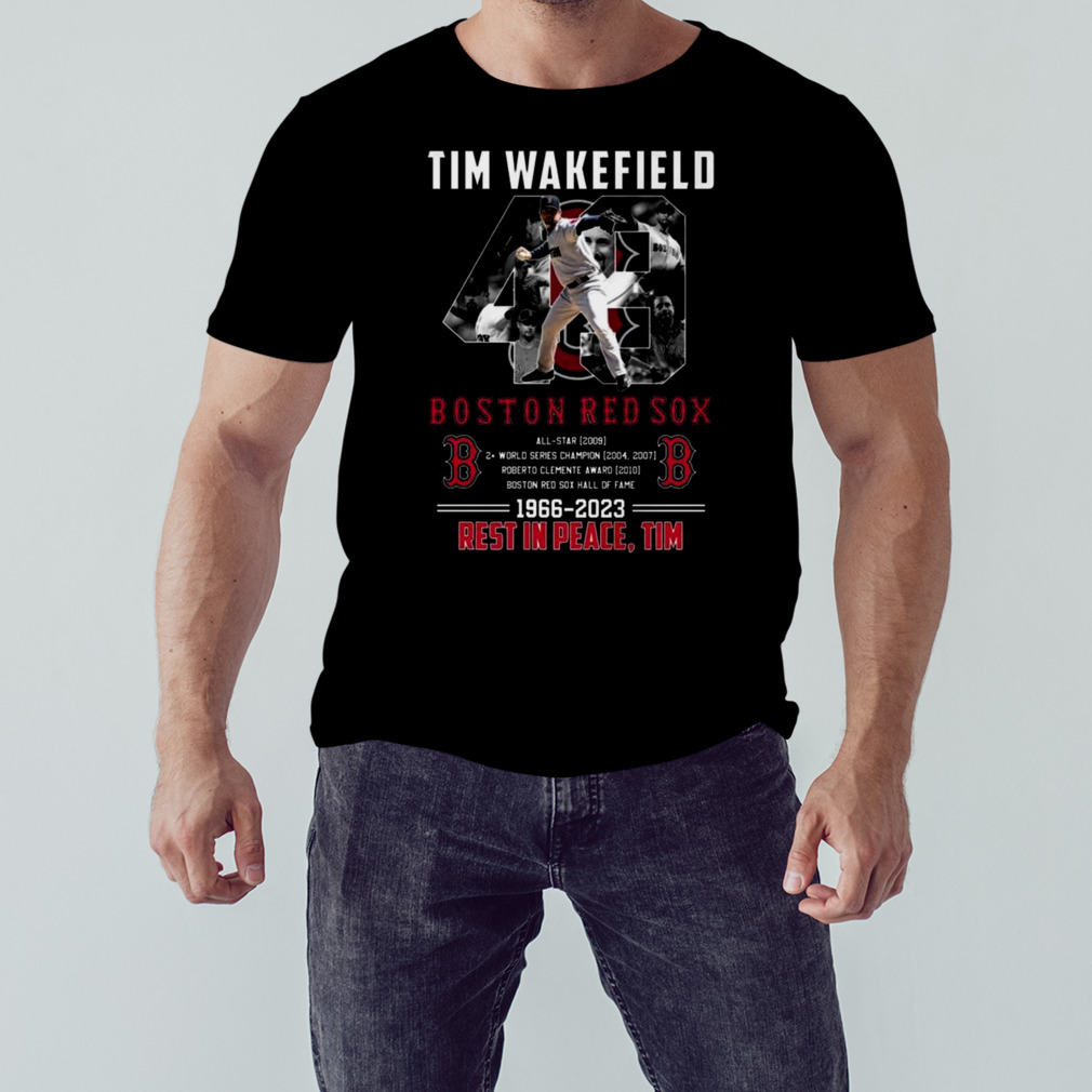 Rip Tim Wakefield 49 Legend Boston Red Sox 2023 T-shirt