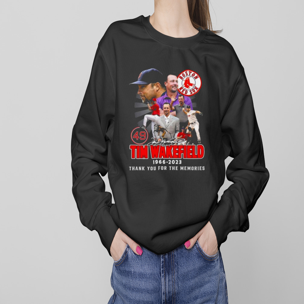 Quality Boston Red Sox 49 Tim Wakefield 1966-2023 Thank You For The  Memories Signature Unisex T-Shirt - Roostershirt