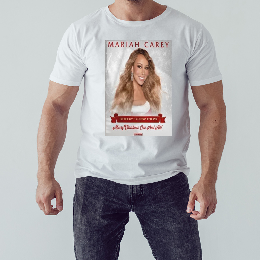 Mariah Carey Merry Christmas One And All The Holiday Tradition Returns 2023 Christmas Coming T-shirt