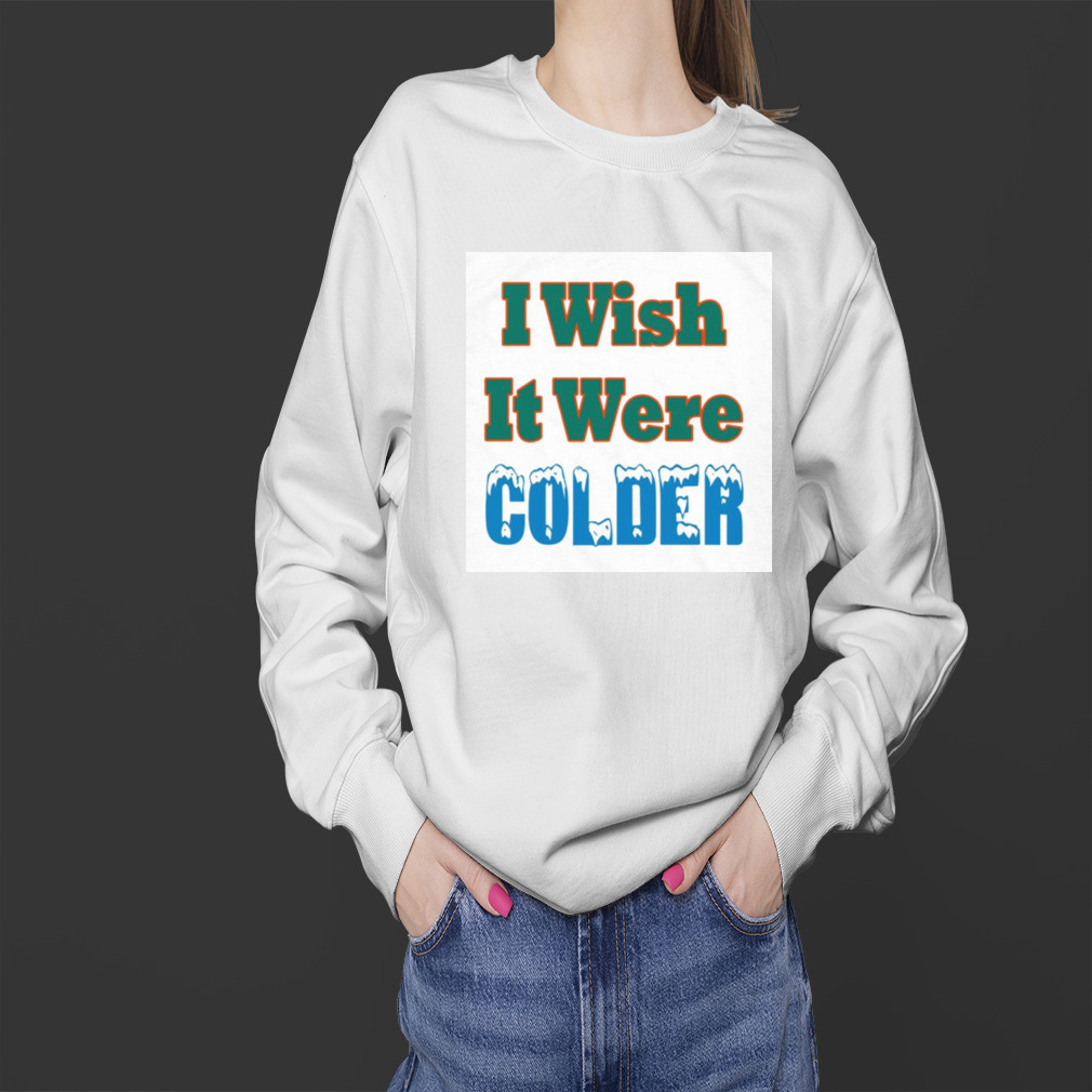 Mike McDaniel I Wish It Were Colder Shirt - Trends Bedding