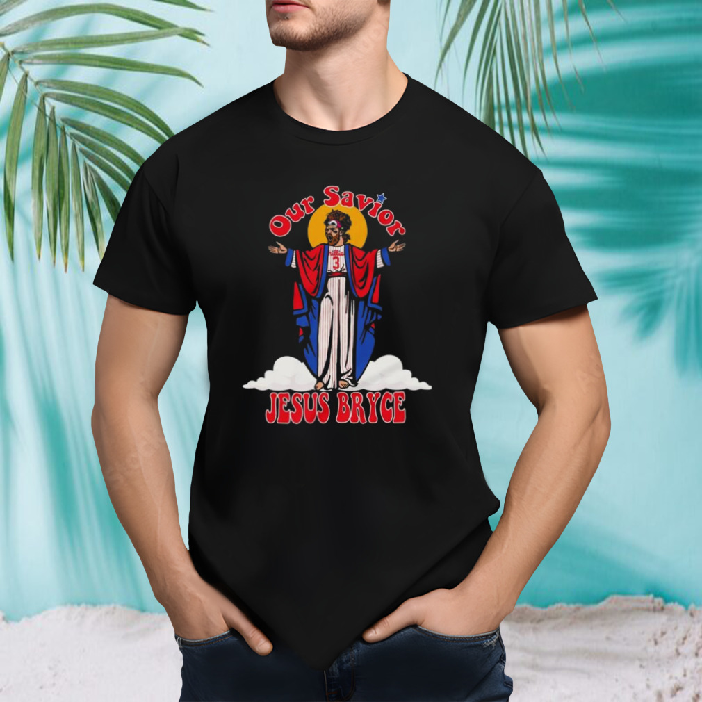 Our Savior Jesus Bryce Phillies Shirt