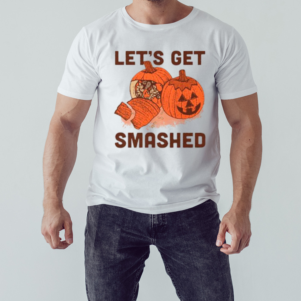 Pumpkin let’s get smashed Halloween shirt
