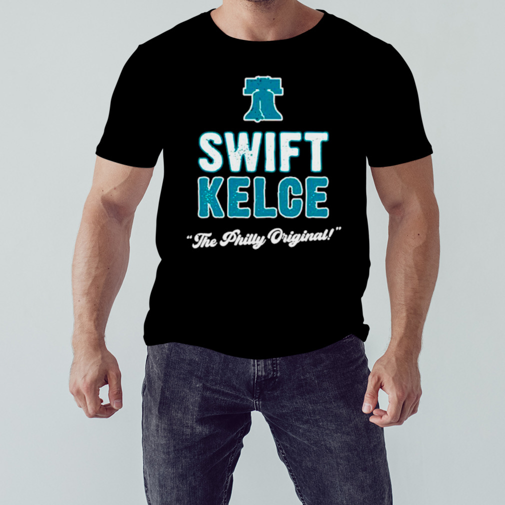 The Philly Original Swift Kelce shirt