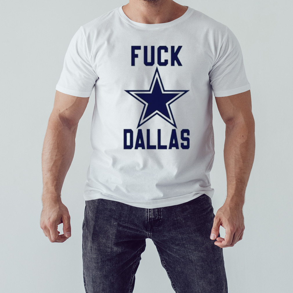 Fuck Dallas Philadelphia Eagles shirt, hoodie, sweater, long sleeve and  tank top