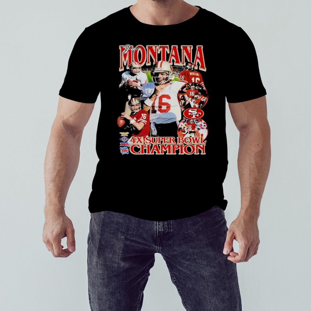 Joe Montana 4x Super Bowl Champions Shirt, hoodie, sweater, long