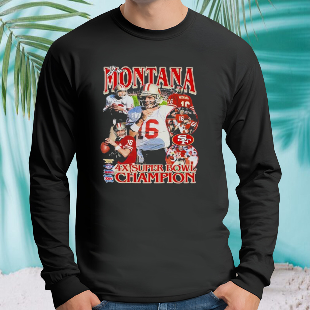 Joe Montana 4x Super Bowl Champions Shirt, hoodie, sweater, long