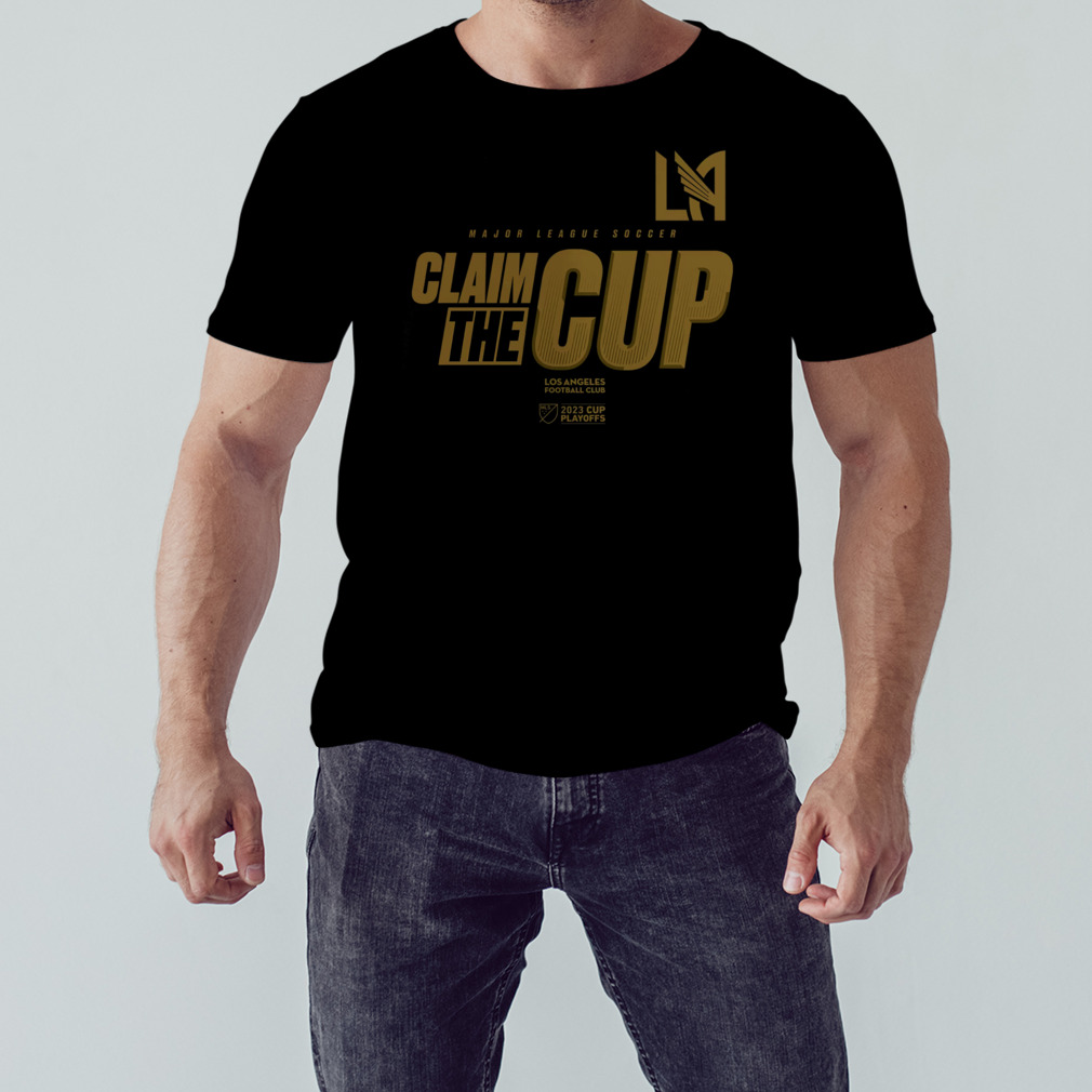 LAFC Los Angeles Football Club 2023 MLS Cup Playoffs Claim the cup shirt,  hoodie, sweater and long sleeve