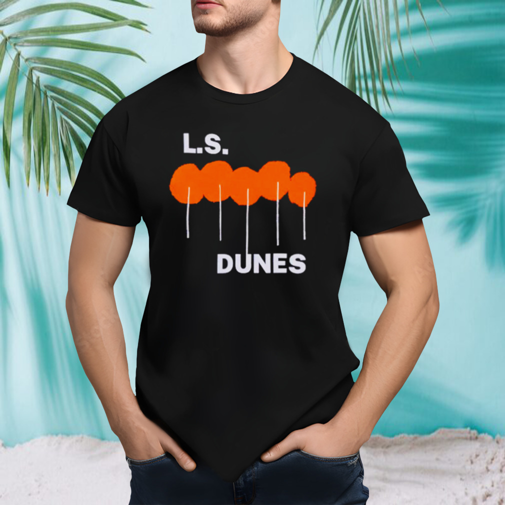 L.S. Dunes Past Lives shirt