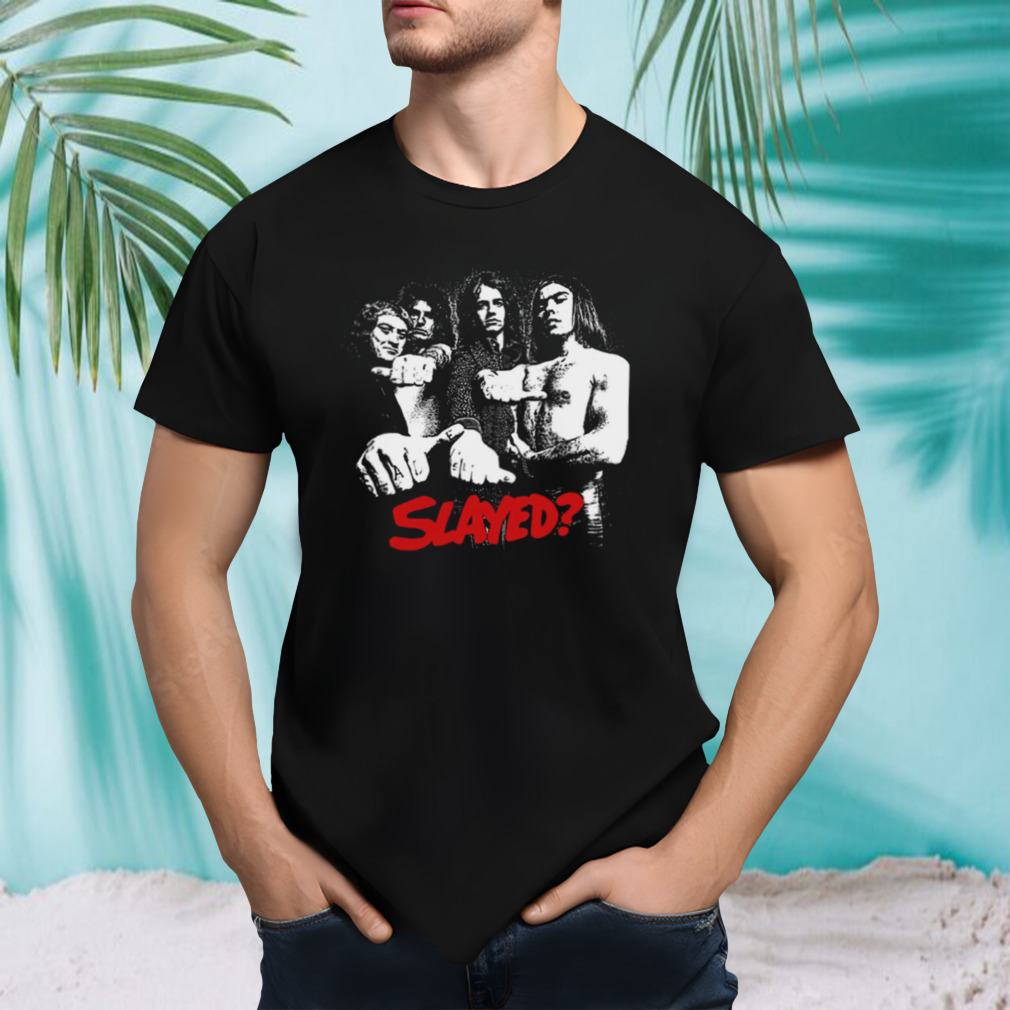 Skweeze Me Pleeze Me Slade Rock shirt