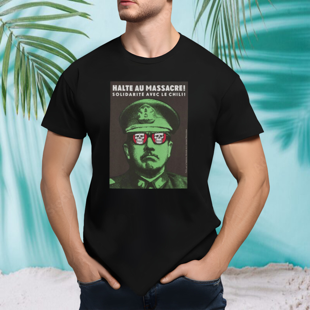 Stop The Massacre! Solidarity With Chile! shirt